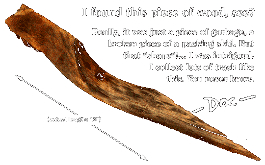 This piece of wood...